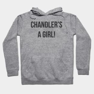 Chandler's a Girl Hoodie